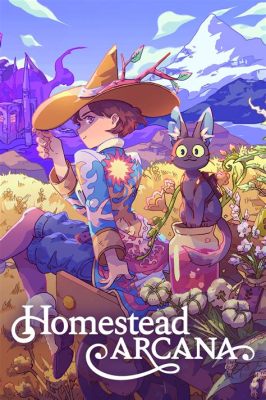  Homestead Arcana: 探索奇幻魔法與田園生活的完美結合！